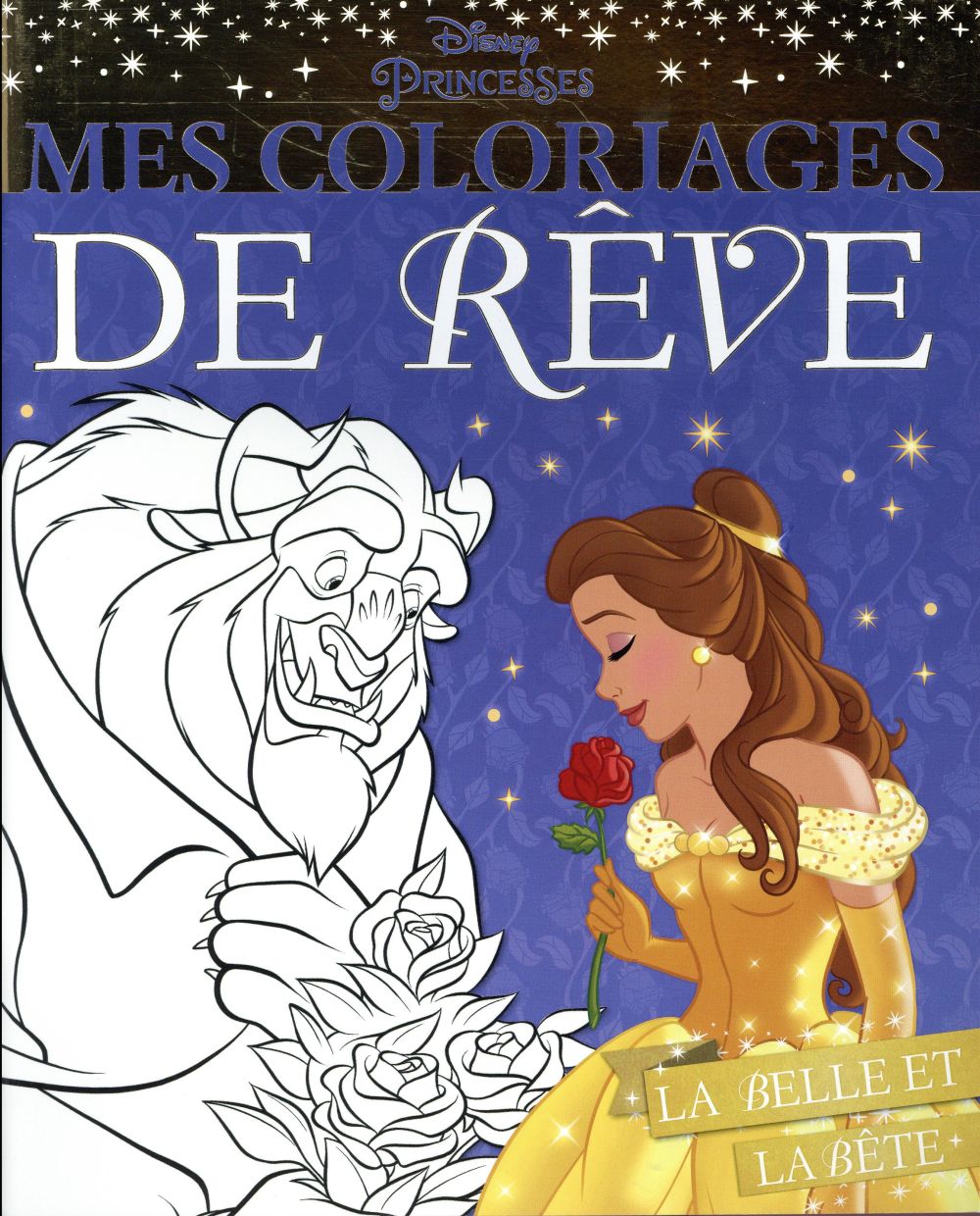 Mes coloriages de rêve : la Belle et la Bête