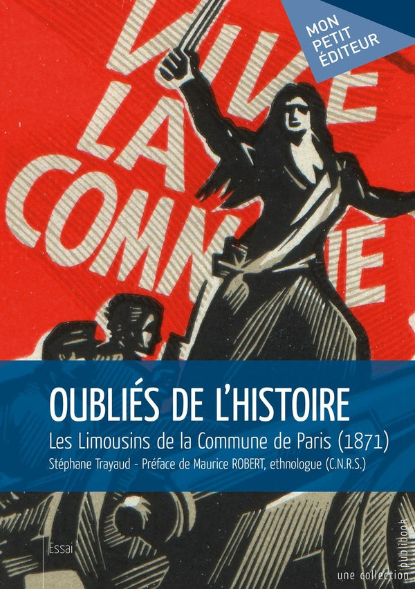 Oubliés de l'histoire ; les limousins de la Commune de Paris (1871)