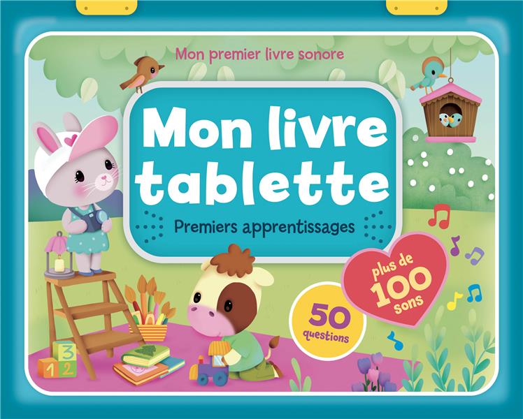 Mon premier livre sonore : mon livre tablette - 100 sons - apprentissages - flash vidéo